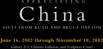 Appreciating China: Gifts from Ruth and Bruce Dayton, June 16-Nov 10