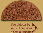 see objects by Louis H. Sullivan